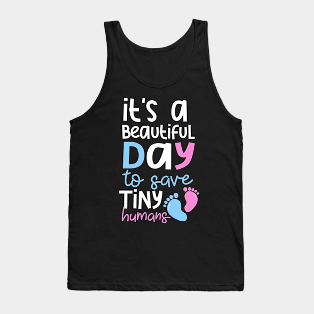 Nicu Nurse Shirt | Beautyful Day To Save Tiny Humans Tank Top by Gawkclothing